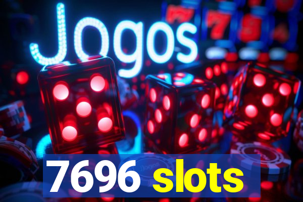 7696 slots